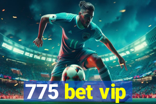 775 bet vip